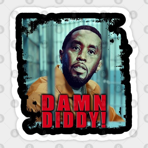 Damn Diddy! Sticker by TyteKnitz_Tees